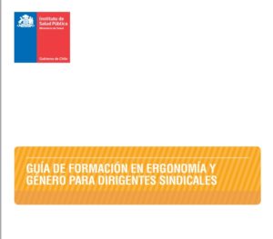 Guía de formación en ergonomía y género para dirigentes sindicales.